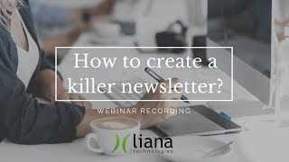 How to Create a Killer Newsletter Best Tips and Practices from Liana Technologies [upl. by Misab]