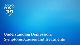 Understanding Depression Symptoms Causes and Treatments [upl. by Danette165]