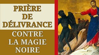 ✝️ PRIÈRE contre la MAGIE NOIRE 😡 [upl. by Ardnik]