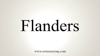 How To Pronounce Flanders [upl. by Esilana]