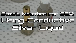 Mounting Samples for SEM Conductive Silver Liquid [upl. by Reinold450]