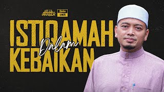 Ceramah Penuh 4K  Istiqamah Dalam Kebaikan  Ustaz Wadi Annuar [upl. by Marron42]