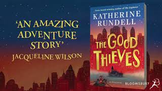 The Good Thieves by Katherine Rundell [upl. by Ruben]