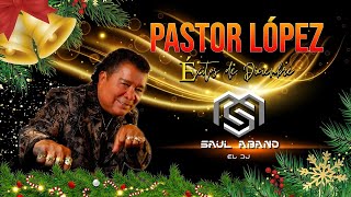 PASTOR LOPEZ MIX MUSICA BAILABLE DE DICIEMBRE FIESTA NAVIDEÑA 2023 [upl. by Nawram]