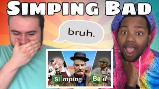 Simping Bad REACTION [upl. by Grant]