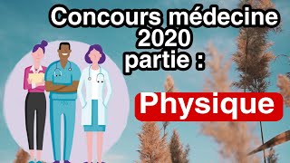 Concours médecine 2020 corrigé partie  Physique التحضير لمباراة الطب والصيدلة [upl. by Htebazila]