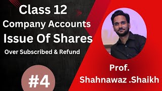 Company Accounts  Issue Of Shares  Oversubscribed and Refund  Class 12  Chap 8  Shahnawaz Sir [upl. by Lleznod]