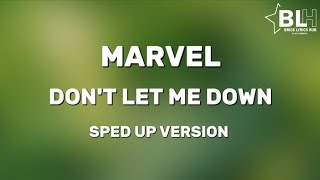 Dont Let Me Down  Sped Up Version  Marvel Lyrics [upl. by Hereld]