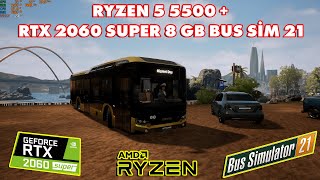 RYZEN 5 5500 And RTX 2060 Super 8GB Test in Bus Simulator 21 Ultra Graphics [upl. by Aoh]