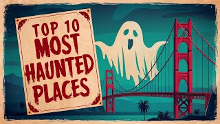 Top 10 Most Haunted Places in California [upl. by Roxanna287]