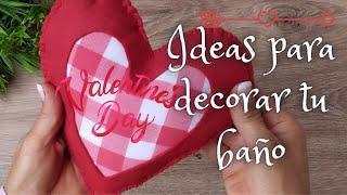 3 HERMOSAS IDEAS PARA DECORAR TU BAÑOIDEAS PARA SAN VALENTINDIY HOME DECORARTESANATO [upl. by Rasec]