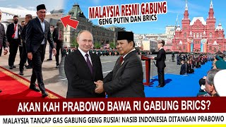 SANGAT MERIAH  PUTIN SAMBUT MALAYSIA GABUNG BRICS NASIB INDONESIA DI TANGAN PRABOWO [upl. by Lednor]