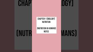 Chapter1Biology Nutrition  Class 10  Nutrition in humans  Notes study school ncert [upl. by Rosemonde304]