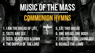 Music of the Mass  8 Beloved Communion Songs  Catholic Hymns  Choir w Lyrics  Sunday 7pm Choir [upl. by Schellens]