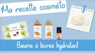 COSMÉTO BAUME À LÈVRES HYDRATANT  Fabriquer sa recette cosmétique naturelle [upl. by Ekeiram]