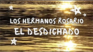 Los Hermanos Rosario  El Desdichado Con Letra [upl. by Annnora781]