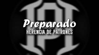 LETRA Preparado  Herencia De Patrones ft Triple L Video Lyrics [upl. by Hallimaj]