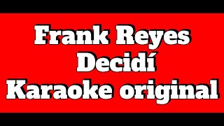 Frank Reyes Decidí Karaoke original [upl. by Branham]