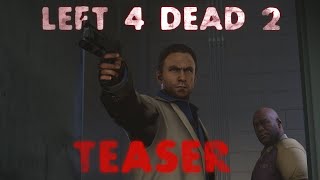 Left 4 Dead 2  Teaser SFM [upl. by Mehala]