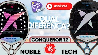 RAQUETE BEACH TENNIS DROP SHOT  CONQUEROR 12 NOBILE X CONQUEROR 12 TECH  COMPARATIVO 2024 [upl. by Bondon]