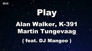 PLAY  Alan Walker K391 Tungevaag Mangoo Karaoke 【No Guide Melody】 Instrumental [upl. by Bosson]