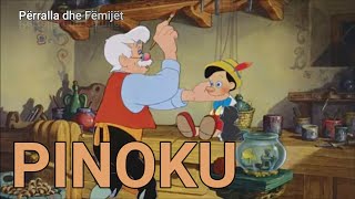 PINOKU  Pinocchio  Pinoku në shqip  Përralla dhe Fëmijët [upl. by Rehoptsirhc]