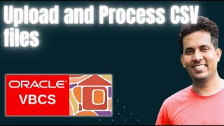 Oracle VBCS Upload and Process CSV files [upl. by Akimad586]