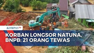 Update Korban Longsor Natuna BNPB 21 Orang Tewas 33 Korban Lainnya Masih Dicari [upl. by Vanya]