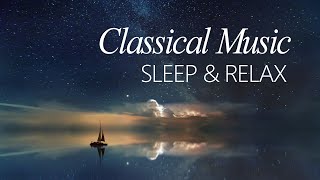 ★50min★Classical Music for a Relaxing Sleep  Sleeping Music Reading Meditation Bed time Music [upl. by Deenya]