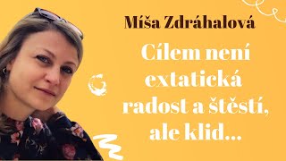 Cílem není extatická radost a štěstí ale klid  3 díl s Michaelou Zdráhalovou [upl. by Eahsat]