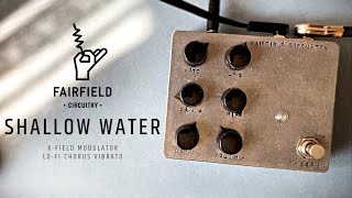 Fairfield Circuitry Shallow Water LoFi Chorus Vibrato [upl. by Novit710]