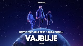 DEVITO  VAJBUJE FEAT JALA BRAT amp BUBA CORELLI [upl. by Nanete]