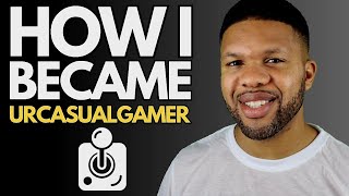 The History Of How I Became UrCasualGamer [upl. by Weissmann538]