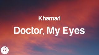 Khamari  Doctor My Eyes Lyrics [upl. by Adeuga]