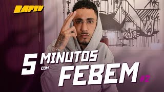 5 MINUTOS  FEBEM 2 [upl. by Zeralda680]