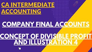 Concept of Divisible ProfitIllustration 4 of CA Inter Co Final Accounts Company Final Accounts [upl. by Machutte138]