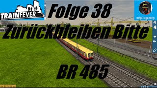 TRAIN FEVER 38  Zurückbleiben Bitte  BR 485 DeutschHDLet´s PlayGameplay [upl. by Yzzik401]