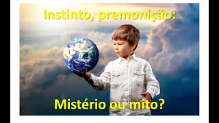 Instinto premonição Mistério ou mito [upl. by Daye419]