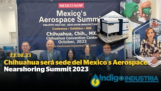 Chihuahua será sede del Mexicos Aerospace Nearshoring Summit 2023 [upl. by Ldnek234]