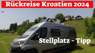 Rückreise aus Kroatien 2024😎Stellplatz Tips aus Slowenien und Österreich [upl. by Etteuqal]