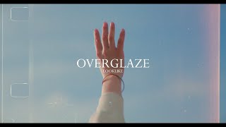 【MV】OVERGLAZE  LOOKLIKE [upl. by Morvin22]