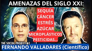 🤯 Las AMENAZAS del Siglo XXI SEQUIAS CANCER ESTRES AZUCAR MICROPLASTICOS Fernando Valladares [upl. by Shandra]