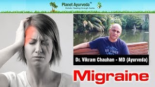 How to Treat Migraine Naturally  Amazing Ayurvedic Tips by Dr Vikram Chauhan MDAyurveda [upl. by Nayd949]