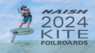 NAISH KITE FOILBOARDS 2024 [upl. by Frydman524]