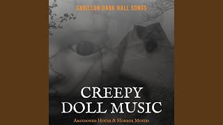 Creepy Doll Music [upl. by Chisholm473]