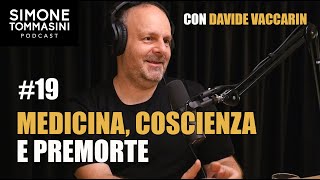 19  MEDICINA COSCIENZA E PREMORTE con Davide Vaccarin [upl. by Petracca]