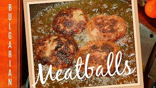 THE FAMOUS BULGARIAN MEATBALLS kufteta  BULGARIAN FOOD RECIPES IN ENGLISH [upl. by Rramo]