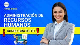 🔴 CURSO Administración de Recursos Humanos ǀ COMPLETO Y GRATIS 2024 ✅ PARTE 1 [upl. by Abdella451]