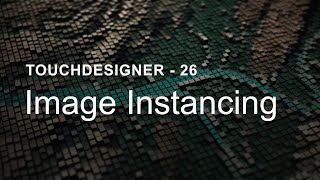 Image Instancing – TouchDesigner Tutorial 26 [upl. by Dickerson]