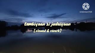 Lambiyaan si judaiyaan lofi song  slowed and reverb [upl. by Agnella]